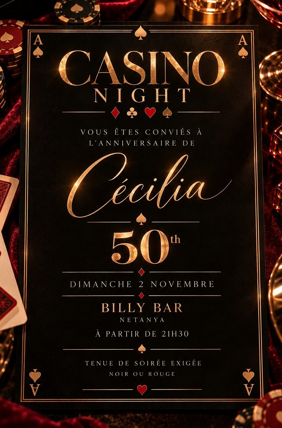 Casino Night : vous êtes conviés à l'anniversaire de Cécilia, 50th, dimanche 2 novembre, Billy Bar, Netanya, à partir de 21h30. Tenue de soirée exigée, noir ou rouge.